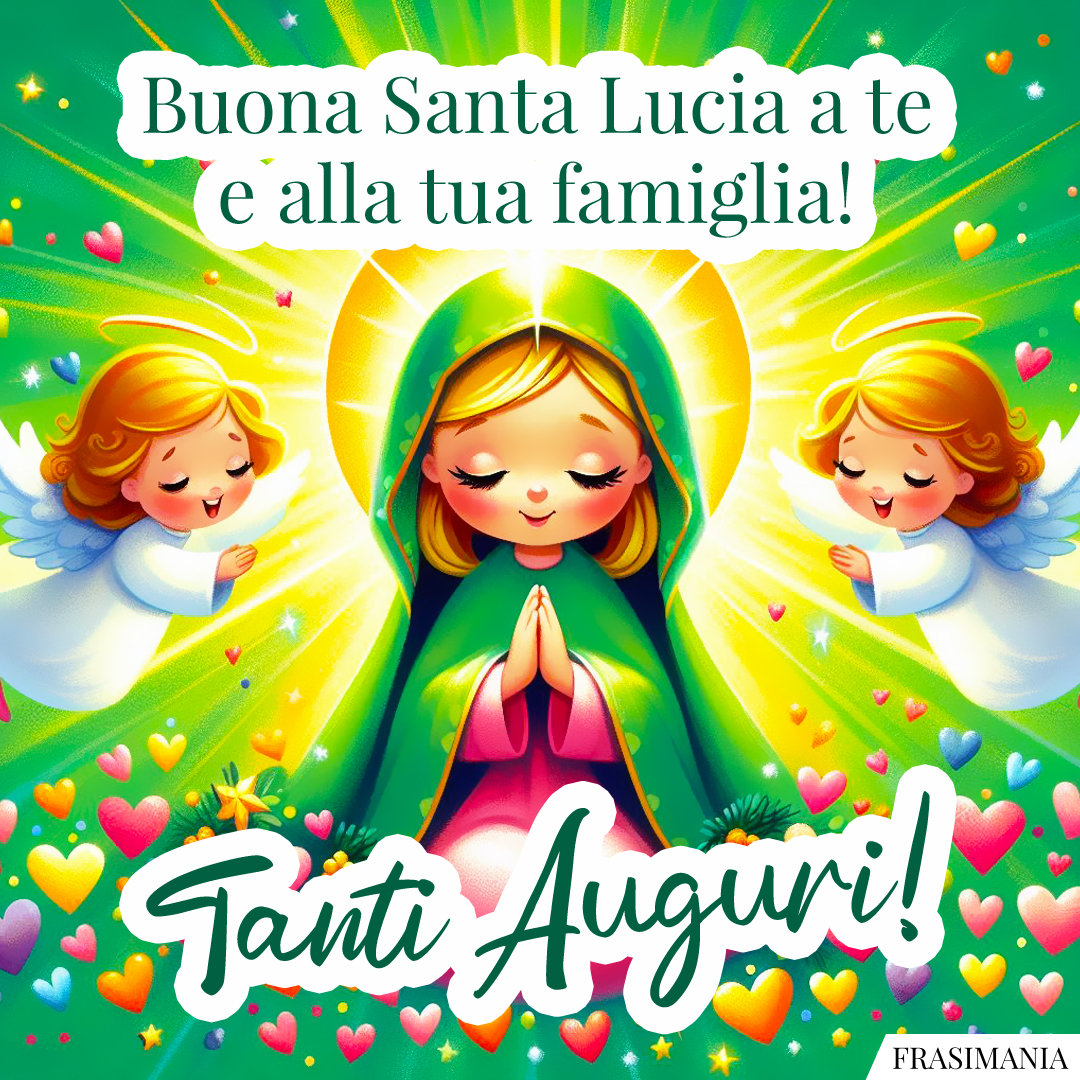 Buona Santa Lucia a te e alla tua famiglia! Tanti Auguri!