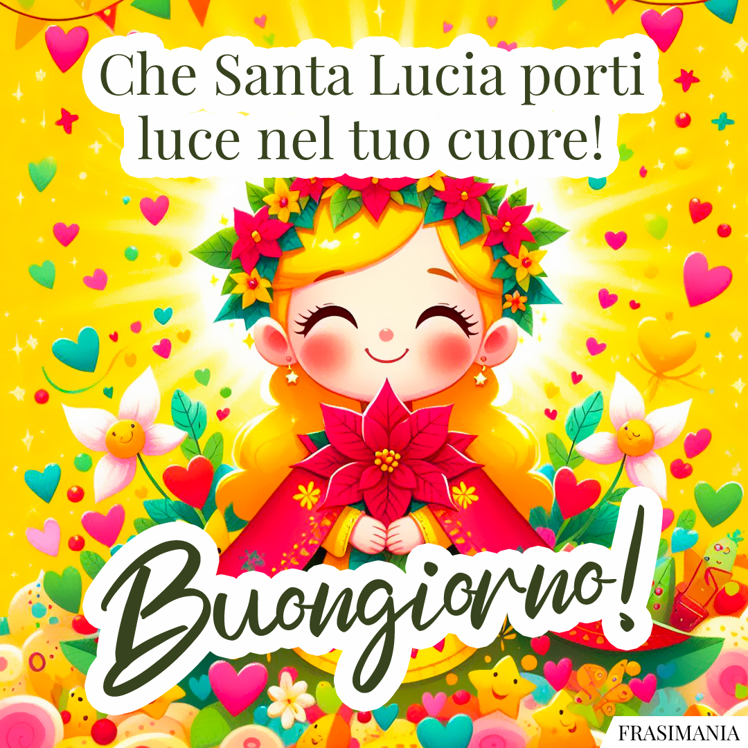Che Santa Lucia porti luce nel tuo cuore! Buongiorno!