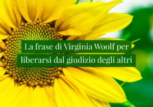 La frase di Virginia Woolf per liberarsi dal giudizio degli altri